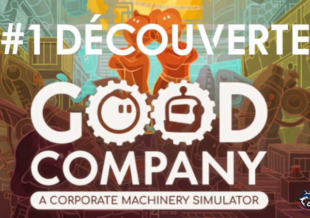 Good company gameplay découverte