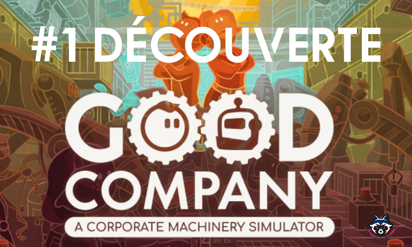 Good company gameplay découverte